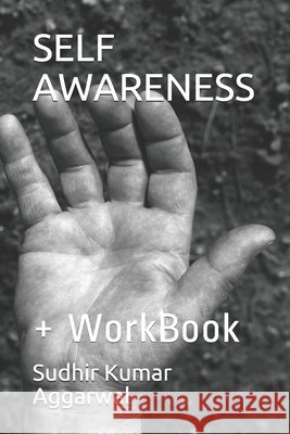 Self Awareness: + WorkBook Aggarwal, Sudhir Kumar 9798569391622