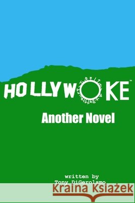 Hollywoke: Another Novel Digerolamo, Tony 9798569862078