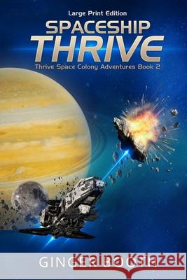 Spaceship Thrive: Large Print Edition Booth, Ginger 9798570424487