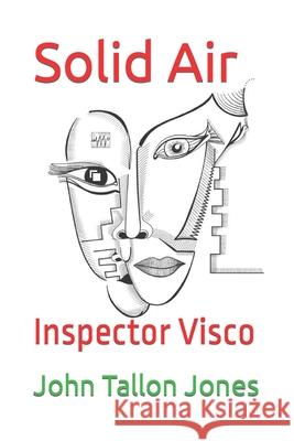 Solid Air: Inspector Visco John Tallon Jones 9798571385299