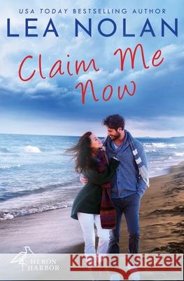 Claim Me Now Nolan Lea Nolan 9798571730839 Independently published