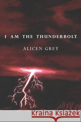 I Am the Thunderbolt Roman Alexander Darius Alicen Grey  9798571789400 Independently Published