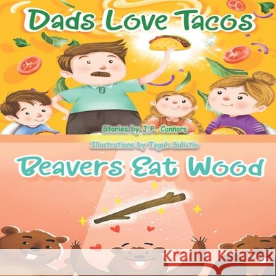 Dads Love Tacos & Beavers Eat Wood Sulistio, Teduh, Connors, Jordan Paul 9798571892872