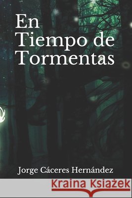 En Tiempo de Tormentas Cáceres Hernández, Jorge 9798572061574