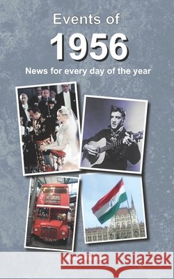 Events of 1956: news for every day of the year Morrison, Hugh 9798572227093 Independently Published