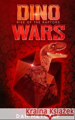 Rise of the Raptors Dan Metcalf 9798572265019 Independently Published