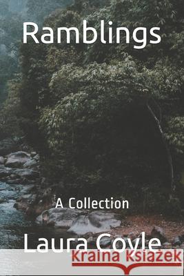 Ramblings: A Collection Laura Coyle 9798572320053 Independently Published