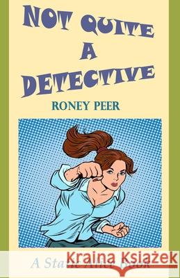 Not Quite A Detective Roney Peer 9798572604856