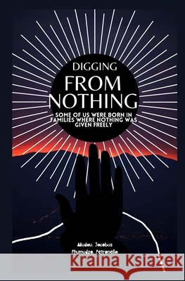 Digging from nothing Jacobus, Petronella, Mudau, Phumudzo 9798572681451 Independently Published