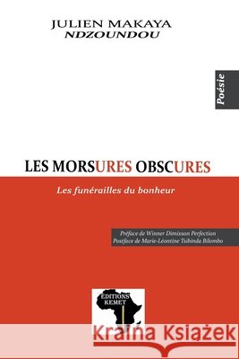 Les morsures obscures: Poésie Perfection, Winner Dimixson, Tsibinda, Marie Léontine, Éditions Kemet 9798572879582