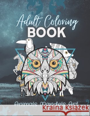 adult coloring book: animals mandalas art Berkani, Amir 9798572915990