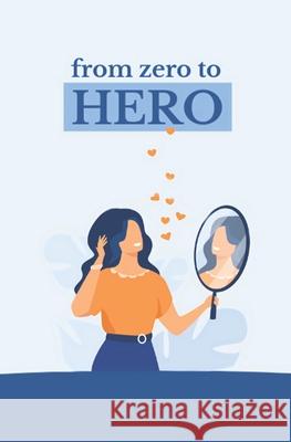 from zero to HERO: Become a social HERO John Baker 9798573239408