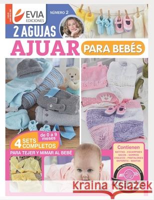 Dos agujas: Ajuar para bebés Ediciones, Evia 9798573252469 Independently published
