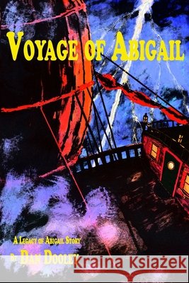 Voyage of Abigail Dan Dooley 9798574048337