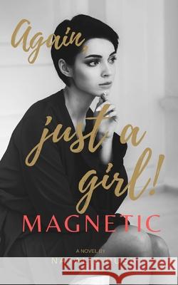 Magnetic: Again, just a girl! Natalie Hush 9798574275276 Independently Published