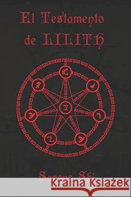 El Testamento de LILITH Shi Sangue Shi 9798574458921 Independently published