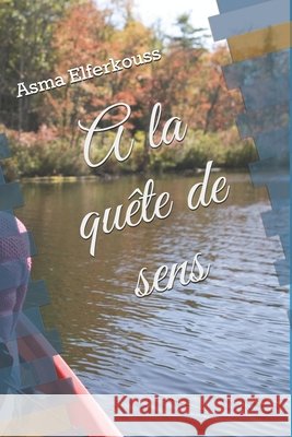 A la quête de sens Elferkouss, Asma 9798574608340