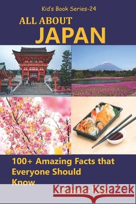 All about Japan: 100+ Amazing Facts that Everyone Should Know Ojha, Bandana 9798574718919