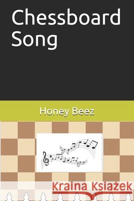 Chessboard Song Honey Beez 9798574998854 Independently Published