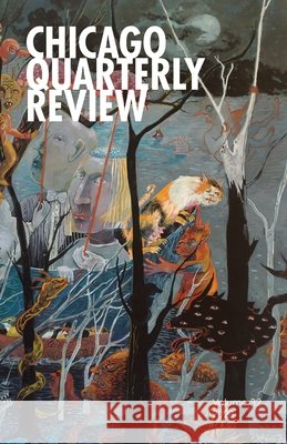Chicago Quarterly Review Vol. 32 Haider, S. Afzal, McKenzie, Elizabeth, Review, Chicago Quarterly 9798575129912 Independently Published