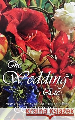 The Wedding, Etc...: A Reckless Novel Gibbs, CC 9798575193876