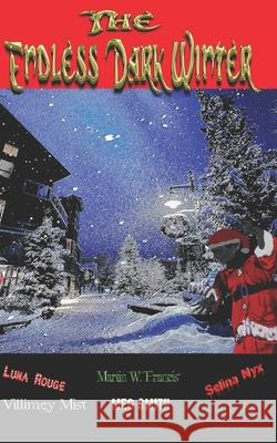 The Endless Dark Winter Selina Nyx, Luna Yuletide Rouge, Villimey Mist 9798575240716