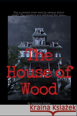 The House of Wood Price, Anthony 9798575501428