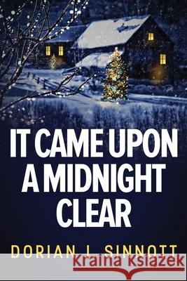 It Came Upon a Midnight Clear Dorian J Sinnott 9798575680857