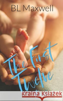 The First Twelve Bl Maxwell 9798575719229 Independently Published