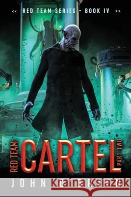 Red Team: Cartel Part Two John O'Brien 9798576141746 Independently Published