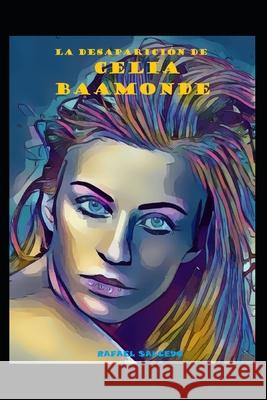 La desaparición de Celia Baamonde Salcedo Ramírez, Rafael 9798576556540