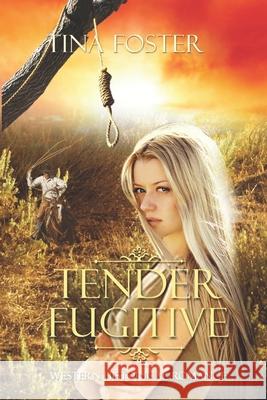 Tender Fugitive Tina Foster 9798576651160 Independently Published
