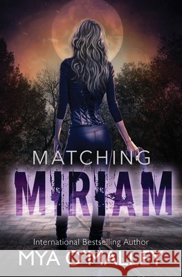 Matching Miriam O'Malley, Mya 9798577087234 Independently Published