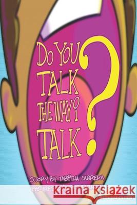 Do you talk the way I talk? Tabitha Cabrera, Michael Barnett 9798577139261 Independently Published