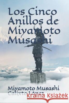 Los Cinco Anillos de Miyamoto Musashi Miyamoto Musashi 9798577156190