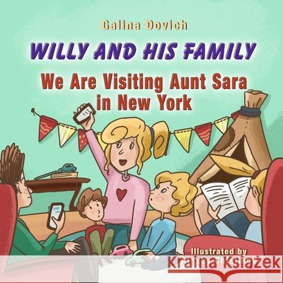 Willy and His Family: We Are Visiting Aunt Sara in New York Chistikov, Alexey, Dovich, Galina 9798577556389 Independently Published