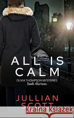 All is Calm Jullian Scott   9798577616274