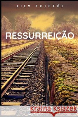 Ressurreição (Coleção Duetos) Liev Tolstói, Sheila Koerich 9798577758615