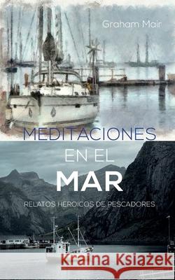 Meditaciones en el mar Graham Mair, David Sanz 9798577873622