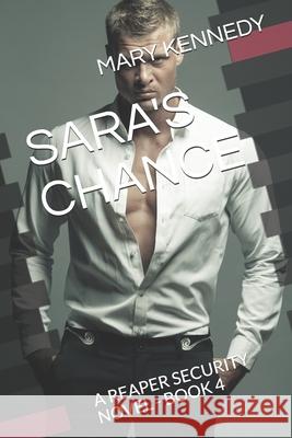Sara's Chance: A Reaper Security Novel - Book 4 Kennedy, Mary 9798578011870 Independently published