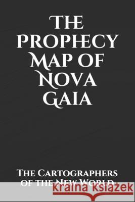 The Prophecy Map of Nova Gaia Adkins Kay Adkins 9798578026836 Independently published