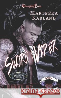 Sword/Viper Duet (Bones MC) Marteeka Karland 9798578034831