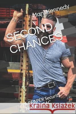 Second Chances: A REAPER Security Novel - RCAC Kennedy, Mary 9798578062742