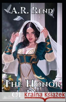 The Honor of Duty A R Rend 9798578072871 Independently Published