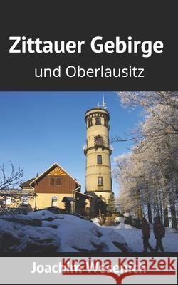 Zittauer Gebirge und Oberlausitz Joachim Wesenich 9798578276958