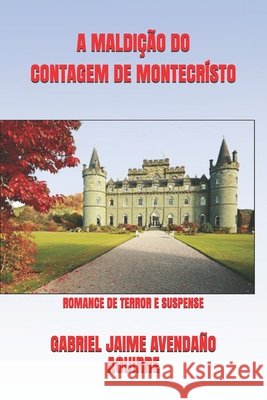 A Maldição Do Contagem de Montecrísto: Romance de Terror E Suspense Gabriel Jaime Avendaño Aguirre 9798578376337