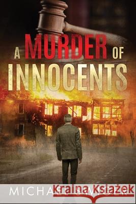 A Murder of Innocents Swiger Michael Swiger 9798578523854 Independently published