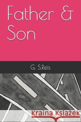 Father & Son G S Reis   9798578547546 Independently Published