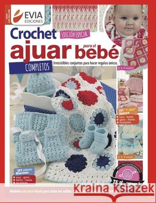 CROCHET AJUAR PARA EL BEBE EDICIONES EVIA EDICIONES 9798578600364