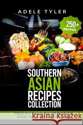 Southern Asian Recipes Collection Adele Tyler 9798578637315 Independently Published